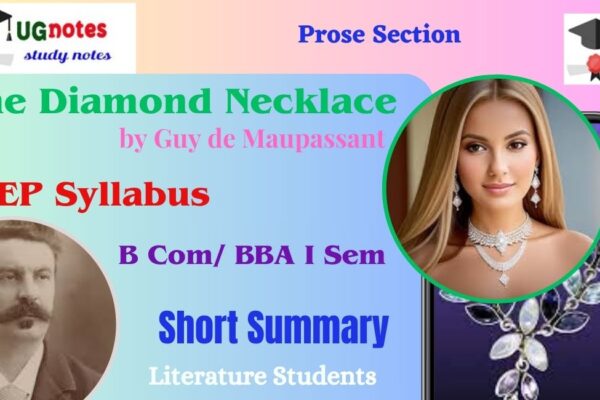 The Diamond Necklace by Guy de Maupassant, The Diamond Necklace, Guy de Maupassant, B.Com. I Sem Basic English,BBA I Sem Basic English, NEP Syllabus